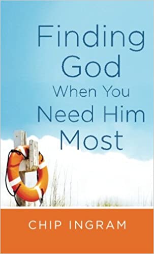 Finding God When You Need Him Most PB - Chip Ingram